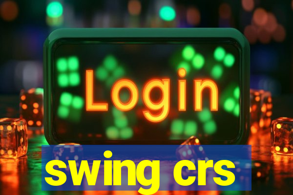 swing crs